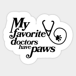 My favorite doctors have paws Sticker